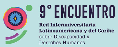 Logo del Noveno Encuentro de la Red Interuniversitaria Latinoamericana y del Caribe sobre Discapacidad y Derechos Humanos